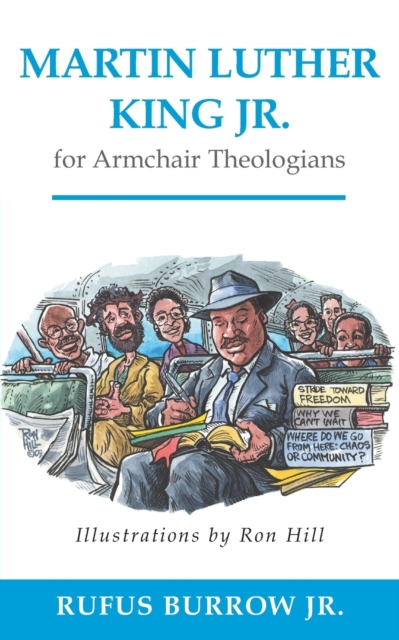 Martin Luther King Jr. for Armchair Theologians - Rufus Burrow