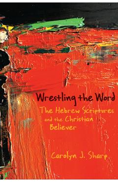 Coperta cărții 'Wrestling the Word - Carolyn J. Sharp'