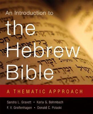 Introduction to the Hebrew Bible: A Thematic Approach - Sandra L. Gravett