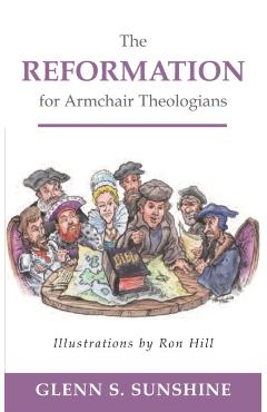 Reformation for Armchair Theologians - Glenn S. Sunshine