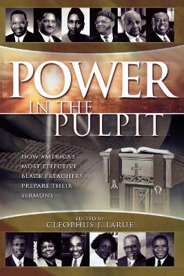 Power in the Pulpit - Cleophus J. Larue