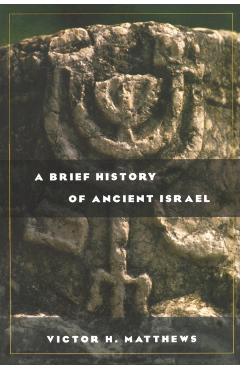 A Brief History of Ancient Israel - Victor H. Matthews
