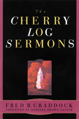 Cherry Log Sermons - Fred B. Craddock