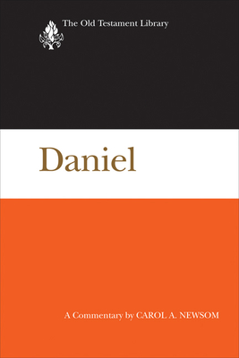 Daniel: A Commentary - Carol A. Newsom