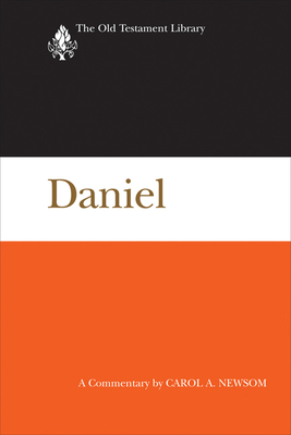 Daniel: A Commentary - Carol A. Newsom