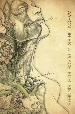 A Place For Sinners: A Novel of Survival Horror - Aaron Dries