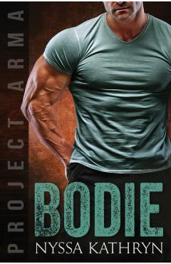 Bodie: A steamy contemporary military romance - Nyssa Kathryn