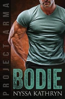Bodie: A steamy contemporary military romance - Nyssa Kathryn