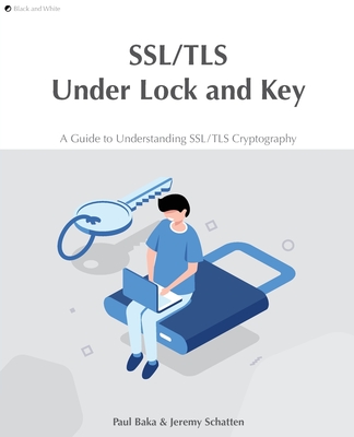 SSL/TLS Under Lock and Key: A Guide to Understanding SSL/TLS Cryptography - Hollie Acres