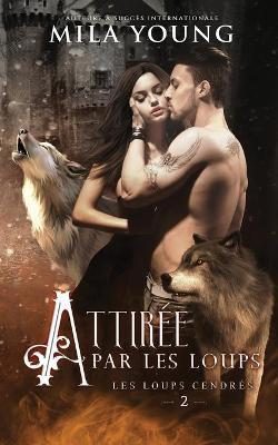 Attir�e par les Loups: Une Romance Paranormale - Mila Young