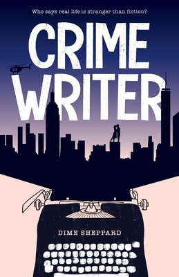 Crime Writer - Dime Sheppard