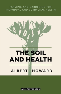 The Soil and Health - Albert Howard