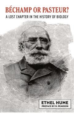 Bechamp or Pasteur? - Ethel Hume