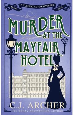 Murder at the Mayfair Hotel - C. J. Archer