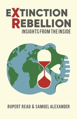 Extinction Rebellion: Insights from the Inside - Rupert Read