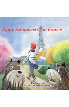 Coperta cărții 'Zippy Schnauzers in France - Mica Jorgensen'