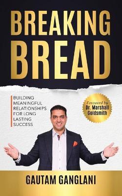 Breaking Bread - Gautam Ganglani