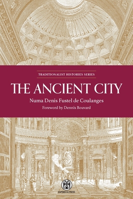 The Ancient City - Imperium Press - Numa Denis Fustel De Coulanges