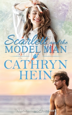 Scarlett and the Model Man - Cathryn Hein