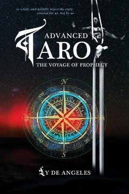 Advanced Tarot The Voyage of Prophecy - Ly De Angeles