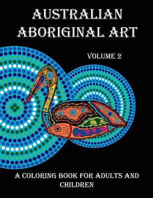 Australian Aboriginal Art: A Coloring Book for Adults and Children - Peter Platt