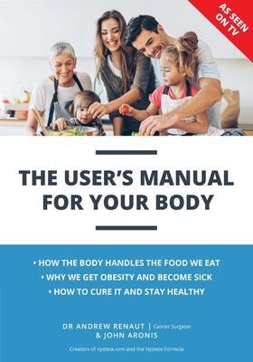 The User's Manual For Your Body - Andrew Renaut