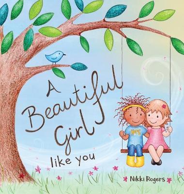 A Beautiful Girl Like You - Nikki Rogers