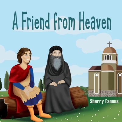 A Friend From Heaven: The Life of Pope Kyrillos - Sherry Fanous