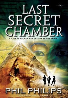 Last Secret Chamber: Ancient Egyptian Historical Mystery Fiction Adventure: Sequel to Mona Lisa's Secret - Phil Philips