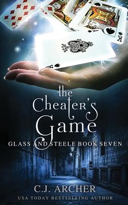The Cheater's Game - C. J. Archer