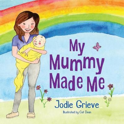 My Mummy Made Me - Jodie Grieve