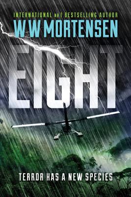 Eight: Terror Has A New Species - Ww Mortensen