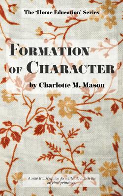 Formation of Character - Charlotte M. Mason