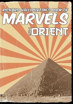 Richard Halliburton's Book of Marvels: the Orient - Richard Halliburton