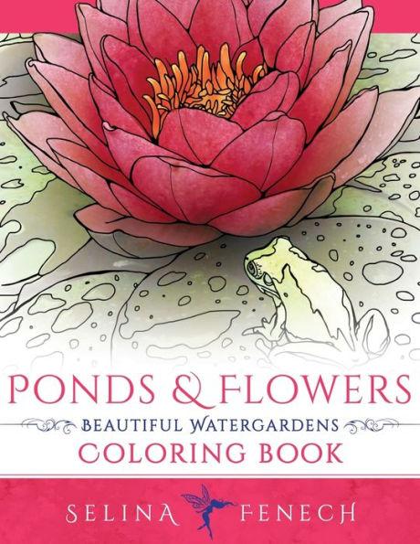 Ponds and Flowers - Beautiful Watergardens Coloring Book - Selina Fenech