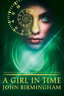 A Girl in Time - John Birmingham