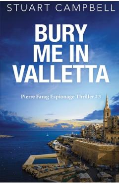 Coperta cărții 'Bury me in Valletta - Stuart Campbell'