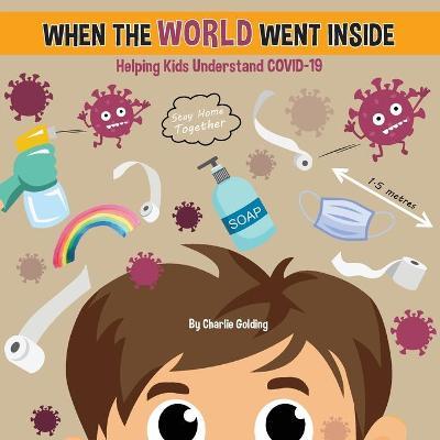 When The World Went Inside: Talking COVID-19 With Kids - Charlie Golding