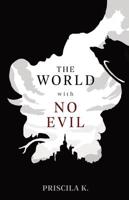 The World with No Evil - Priscila K