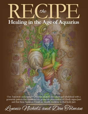 The RECIPE -Healing In The Age Of Aquarius - Lynnie Nichols