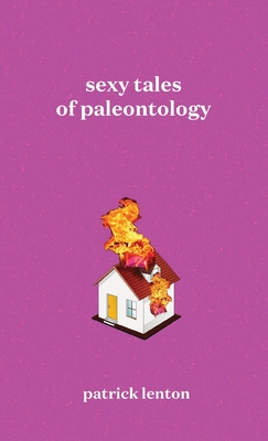 Sexy Tales of Paleontology - Patrick Lenton