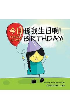 Coperta cărții 'Today is my birthday!: A Cantonese/English Bilingual Rhyming Story Book (with Traditional Chinese and Jyutping) -'