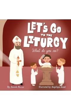 Let's go to the Liturgy: What you see? - Amanda Marcus