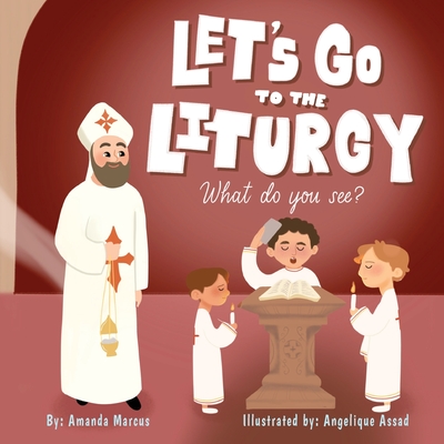 Let's go to the Liturgy: What you see? - Amanda Marcus