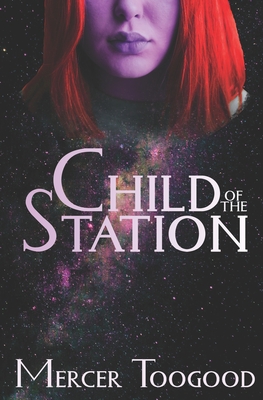 Coperta cărții 'Child of the Station - Mercer Toogood'