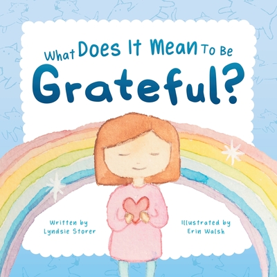 What Does It Mean To Be Grateful? - Lyndsie Storer