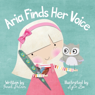 Aria Finds Her Voice - Sarah Palmer