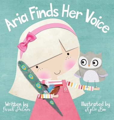 Aria Finds Her Voice - Sarah Palmer