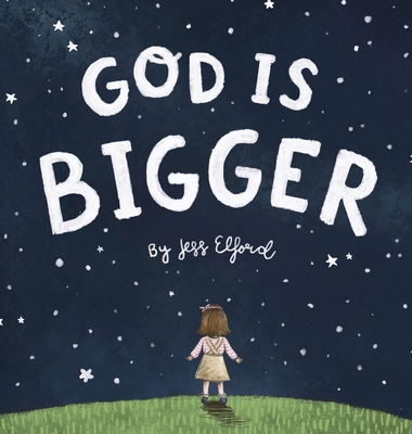 God is Bigger - Jess Elford