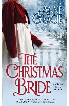 The Christmas Bride: A sweet, Regency-era Christmas novella about forgiveness, redemption - and love. - Anne Gracie